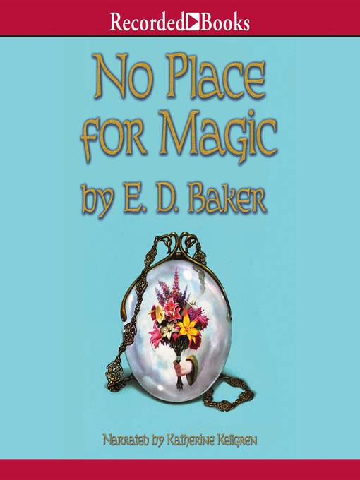 Title details for No Place for Magic by E.D. Baker - Wait list